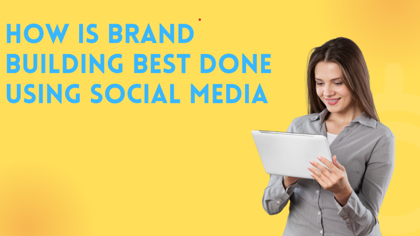 How is brand building best done using social media