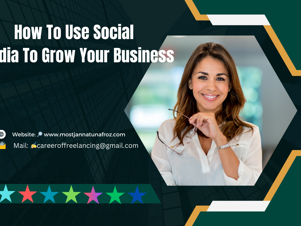 How To Use Social Media To Grow Your Business