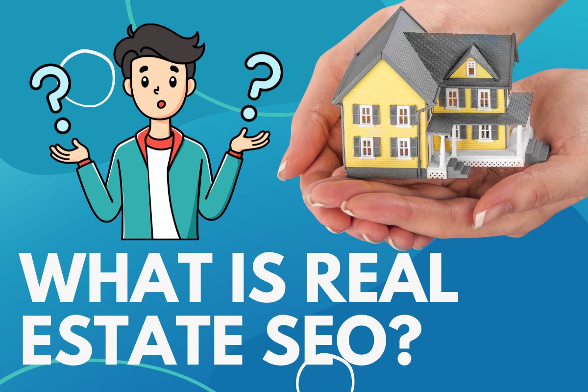 What is Real Estate SEO?