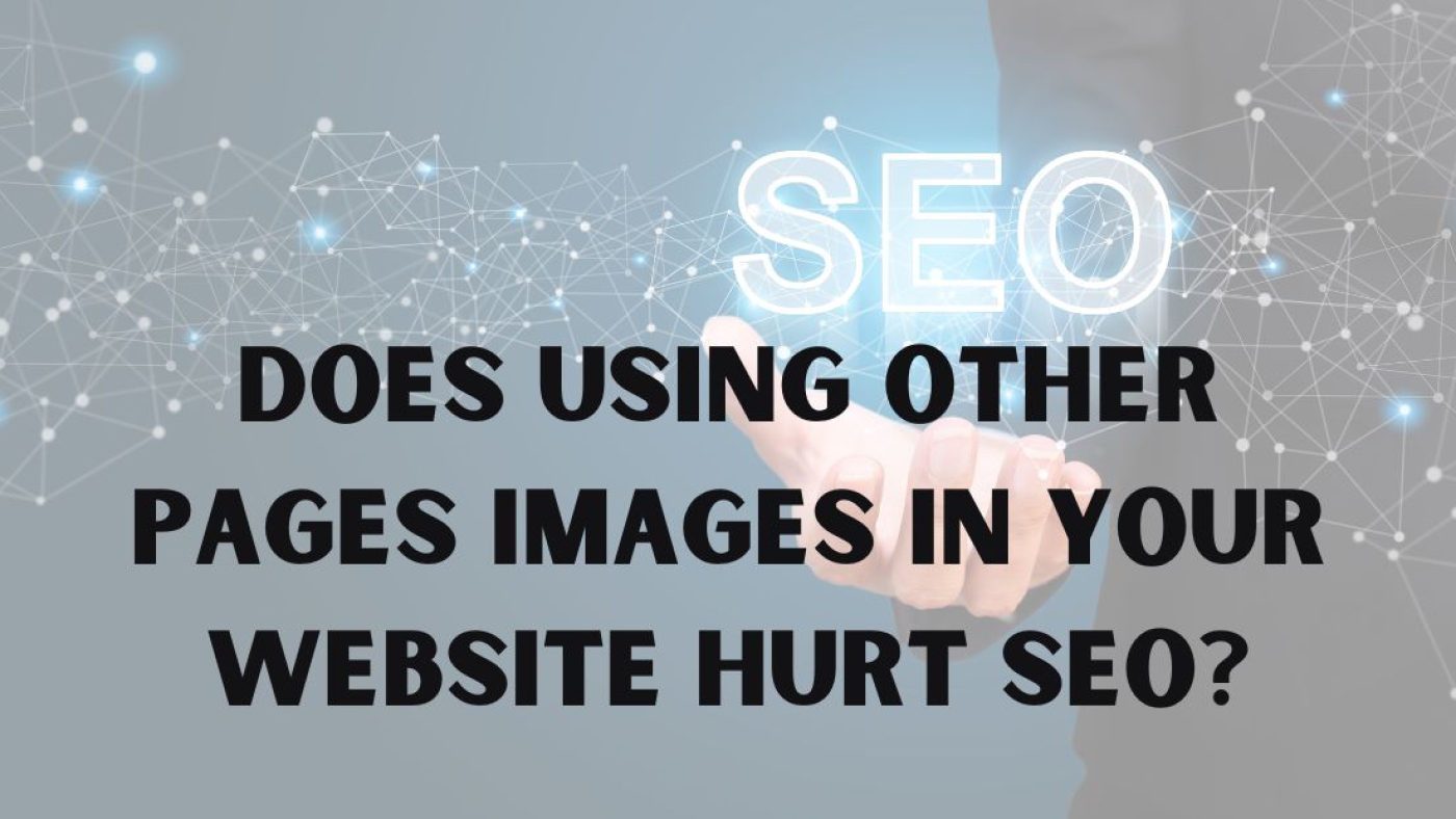 Does using other pages images in your website hurt SEO?