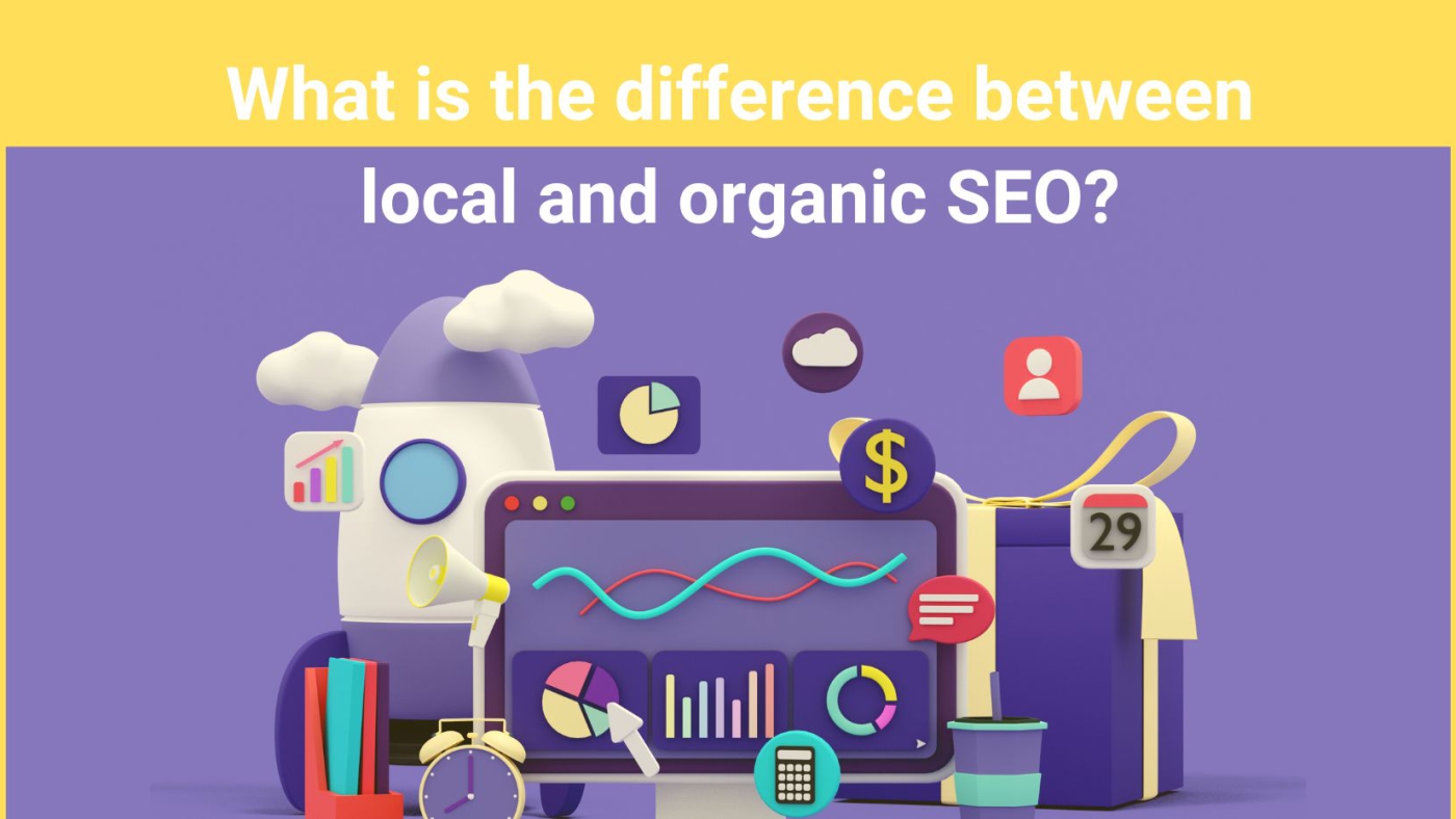 What is the difference between local and organic SEO?