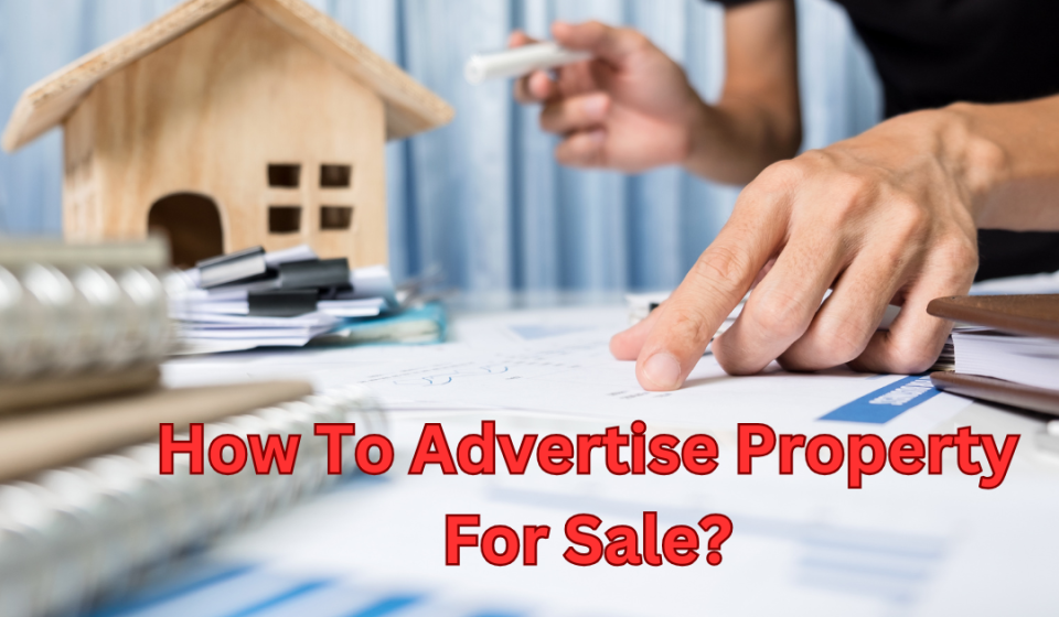 How To Advertise Property For Sale?