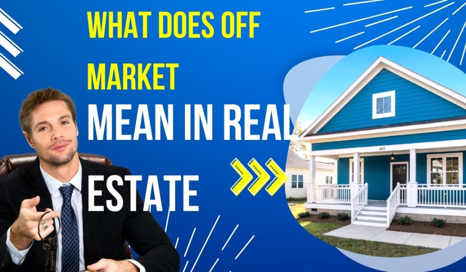 what does off market mean in real estate