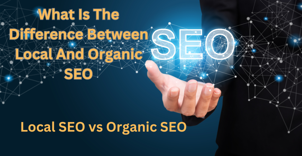 what is the difference between local and organic seo