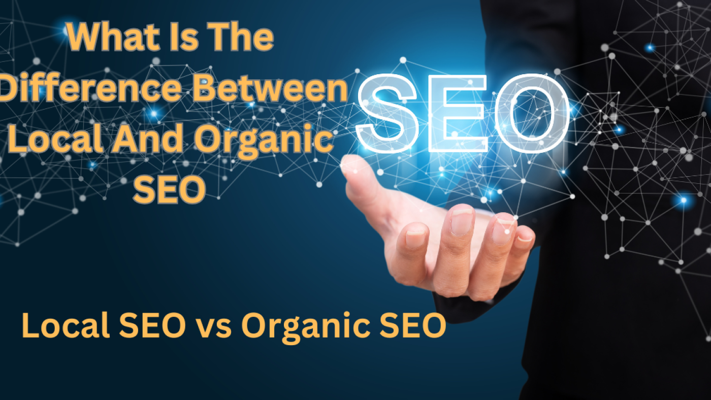 what is the difference between local and organic seo