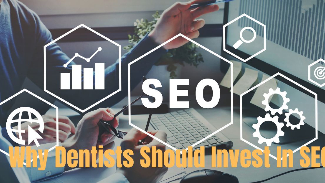 Why Dentists Should Invest In SEO