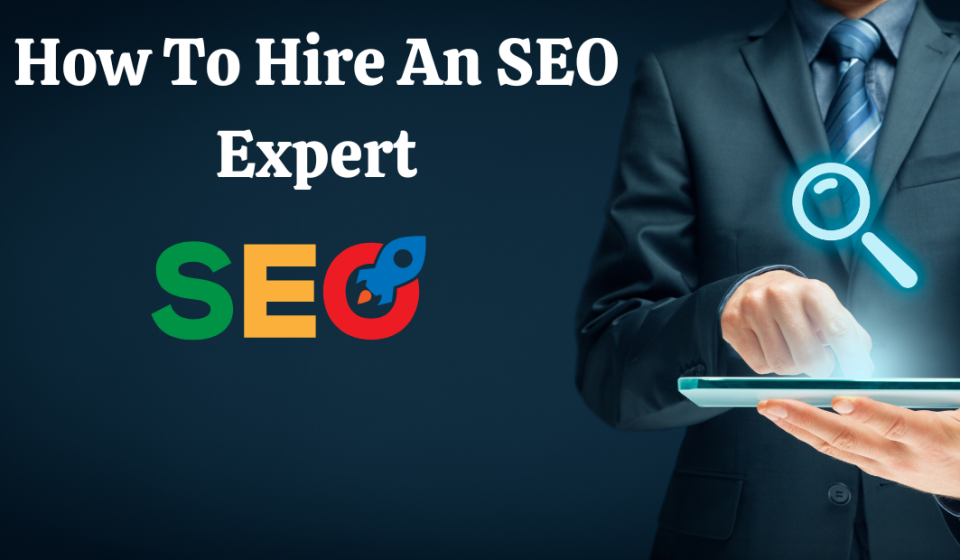 How To Hire An SEO Expert