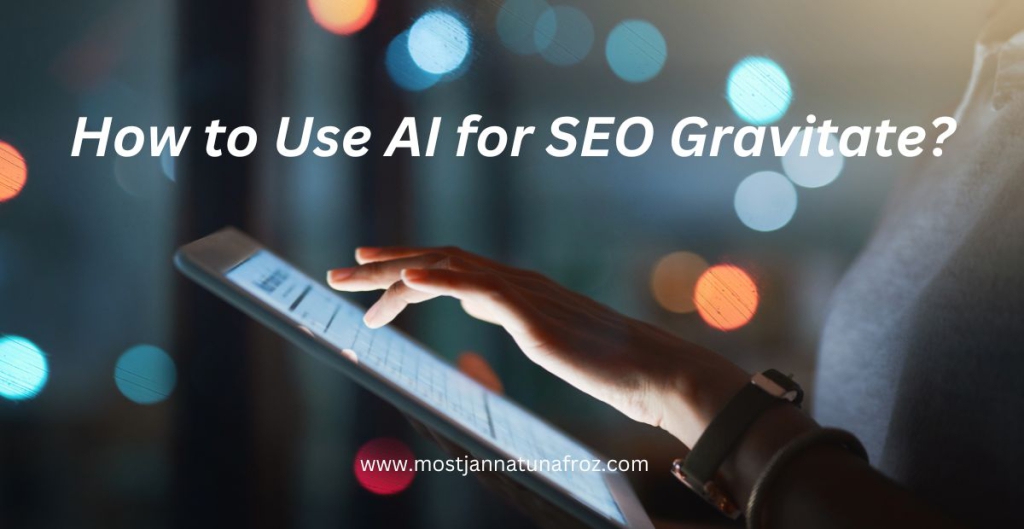 How to use ai for seo gravitate